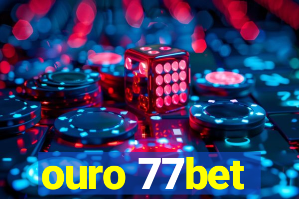 ouro 77bet